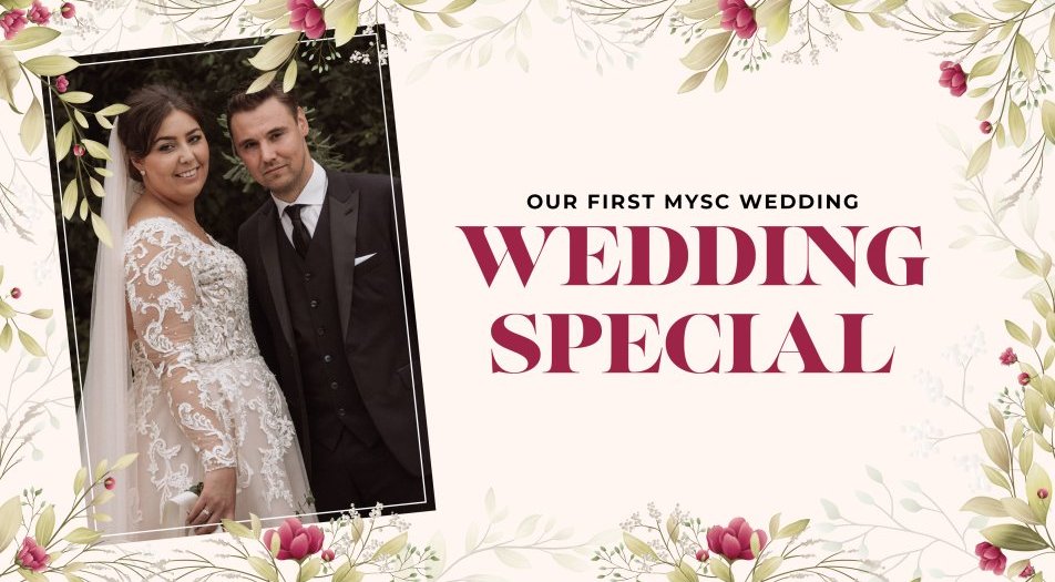 OUR FIRST MYSC WEDDING