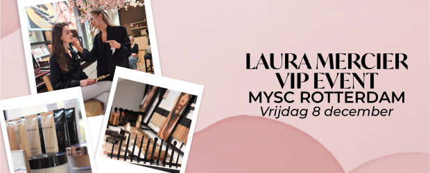 Laura Mercier VIP Event Rotterdam 08-12